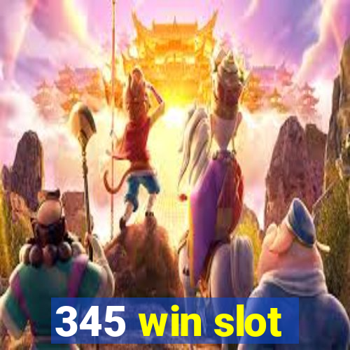 345 win slot